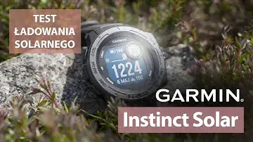 Test ładowania solarnego - Garmin Instinct Solar (UWAGA! w filmie pojawia się pająk!)