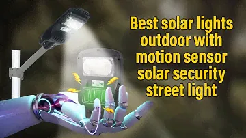 Best Solar Lights Outdoor With Motion Sensor Solar Security Street Light