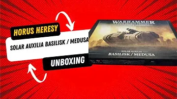 Horus Heresy - Solar Auxilia Basilisk / Medusa Unboxing