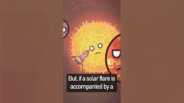 Did you know that SOLAR FLARES... (Part 1)