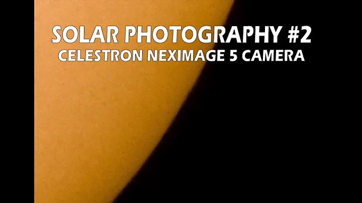 SOLAR PHOTOGRAPHY #2 - SUN PHOTOS - CELESTRON NEXIMAGE 5 CAMERA