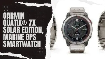 Garmin quatix® || 7X Solar Edition, Marine || GPS Smartwatch || Solar Charging Capabilities
